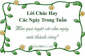 45 Lời Chúc Các Ngày Trong Tuần