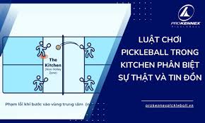 Có được đứng vào bếp trong Pickleball không